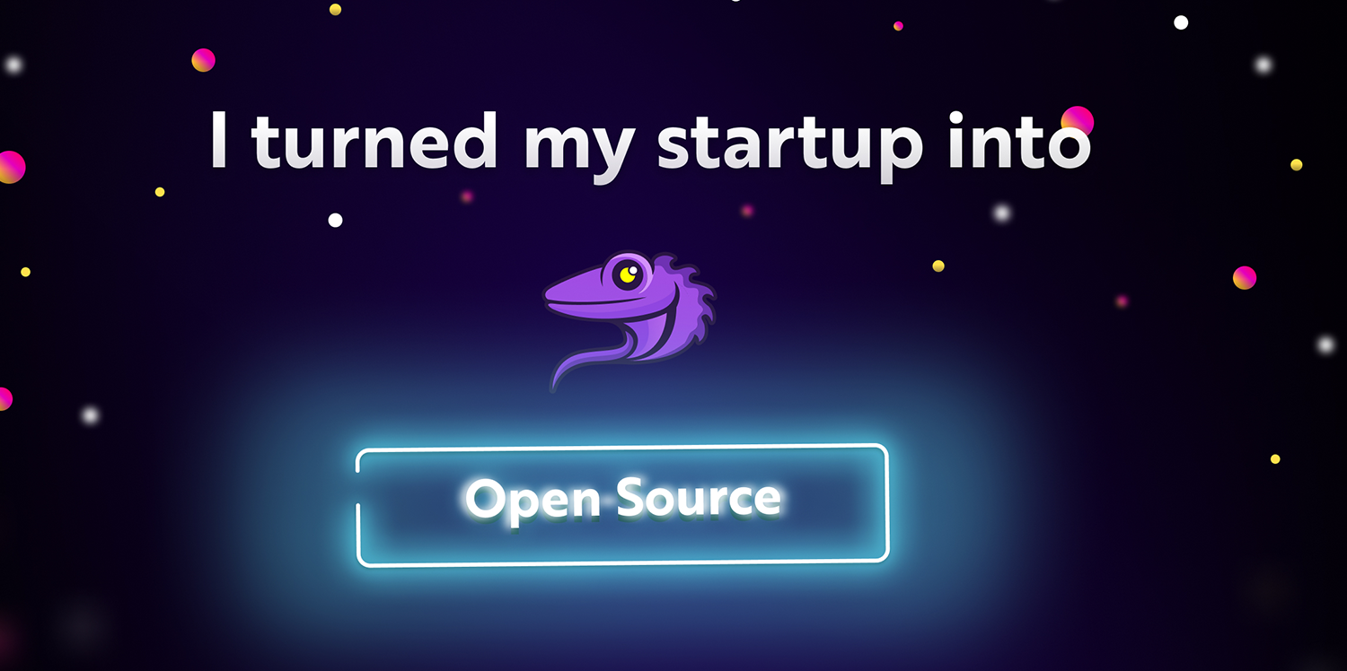 I Turned My Startup Into Open-Source